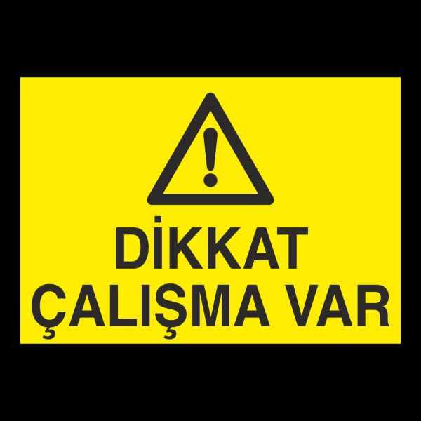 Dikkat Çalışma Var Uyarı Levhası