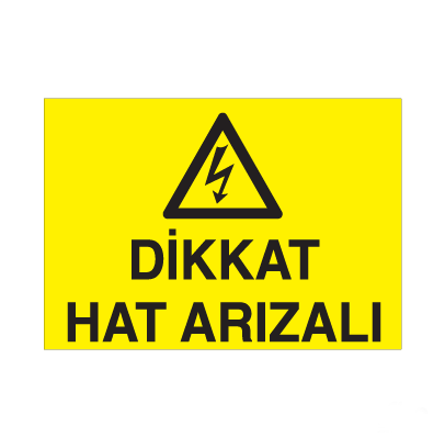 Dikkat Hat Arızalı Uyarı Levhası