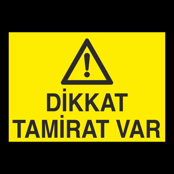 Dikkat Tamirat Var Uyarı Levhası