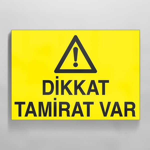 Dikkat Tamirat Var Uyarı Levhası