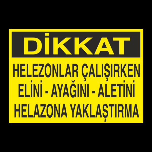Dikkat Helezonlar Çalışırken Elini Ayagını Aletini Helazona Yaklaştırm Uyarı Levhası