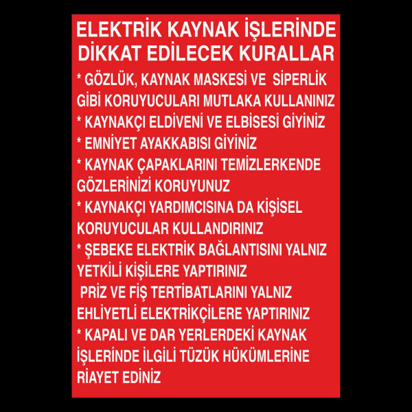 Elektirik Kaynak İşlerinde (Bilgilendirme) Uyarı Levhası