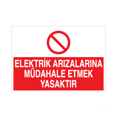 Elektrik Arızalarına Müdahale Etmek Yasaktır Uyarı Levhası