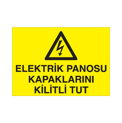 Elektrik Panosu Kapalarını Kilitli Tut Uyarı Levhası