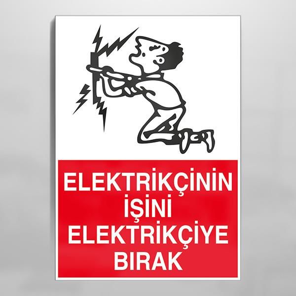 Elektrikçinin İşini Elektrikçiye Bırak Uyarı Levhası