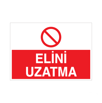 Elini Uzatma Uyarı Levhası