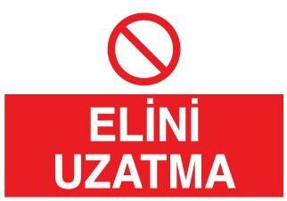 Elini Uzatma Uyarı Levhası
