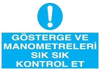 Gösterge ve Manometre Göstergeleri Sık Sık Kontrol Et Uyarı Levhası