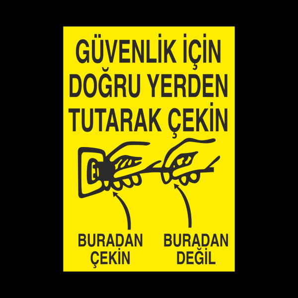 Güvenlik İçin Doğru Yerden Tutarak Çekin Uyarı Levhası