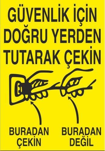 Güvenlik İçin Doğru Yerden Tutarak Çekin Uyarı Levhası