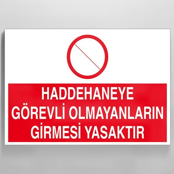 Haddehane Görevli Olmayanların Girmesi Yasaktır Uyarı Levhası