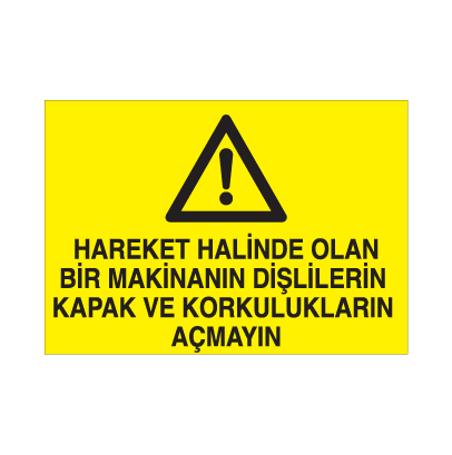 Hareket Halinde Olan Bir Makinanın Uyarı Levhası