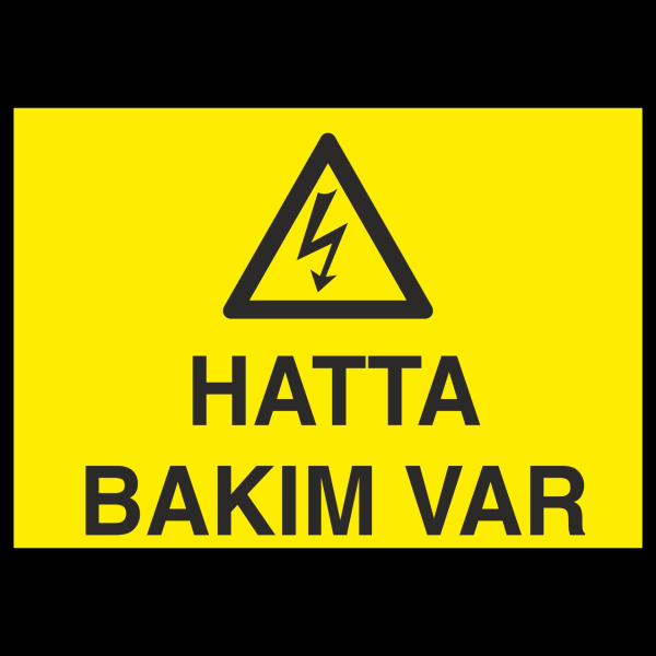 Hatta Bakım Var Uyarı Levhası