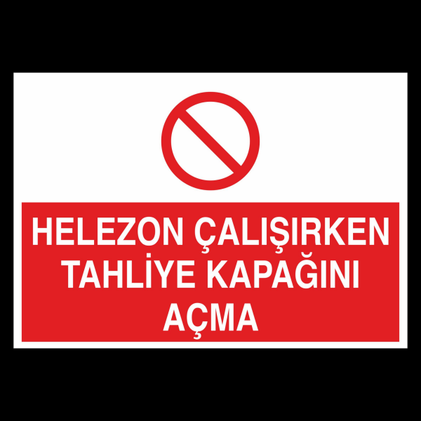 Helezon Çalışken Tahliye Kapağını Açma Uyarı Levhası
