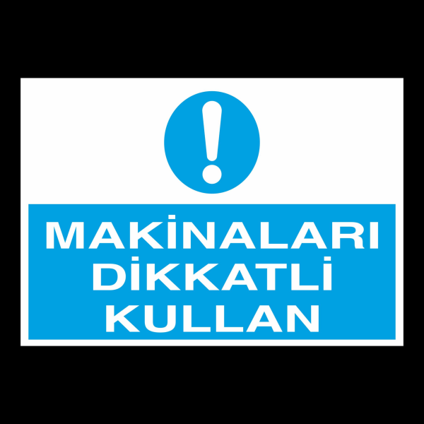 İnaları Dikkatli Kullan Uyarı Levhası