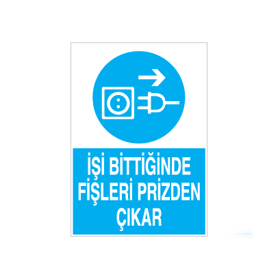 İşi Bittiginde Fişleri Çekin Uyarı Levhası