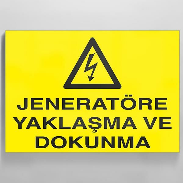 Jeneratöre Yaklaşma Uyarı Levhası