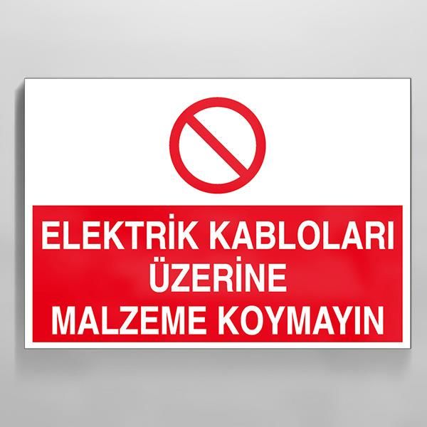 Kablonun Üzerine Malzeme Koyma Uyarı Levhası