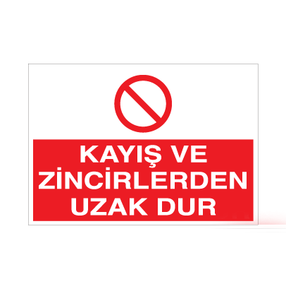 Kayış Ve Zincirden Uzak Dur Uyarı Levhası