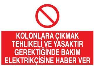 Kolonlara Çıkmak Tehlikeli Ve Yasaktır Uyarı Levhası