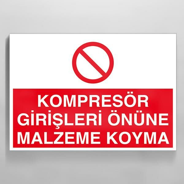 Kompresör Girişleri Önüne Malzeme Koyma Uyarı Levhası