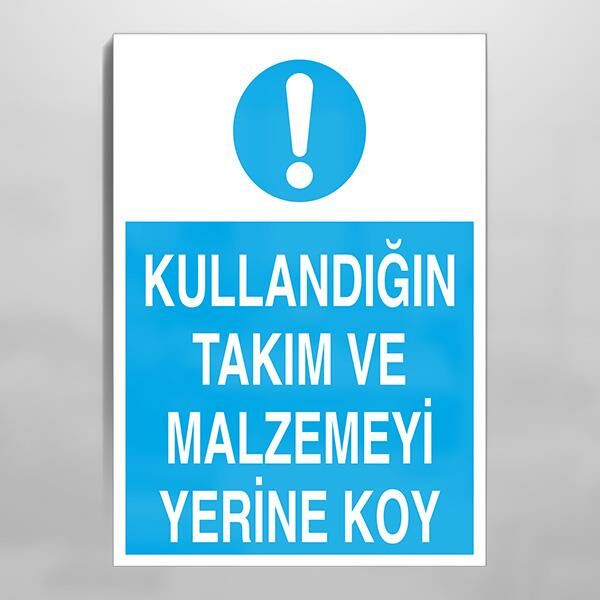 Kullanmadığınız Takım Ve Malzemeyi Yerine Koyunuz Uyarı Levhası