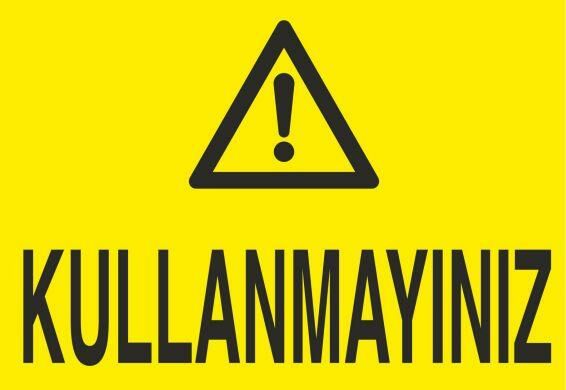 Kullanmayınız Uyarı Levhası