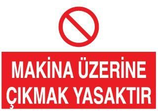 Makina Üzerine Çıkmak Yasak Uyarı Levhası