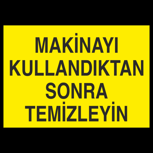 Makinayı Temizle. Uyarı Levhası