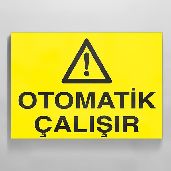 Otomatik Çalıştır Uyarı Levhası