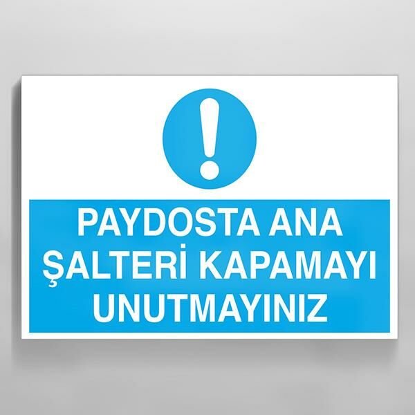 Paydosta Ana Şalteri Kapamayı Unutma Uyarı Levhası
