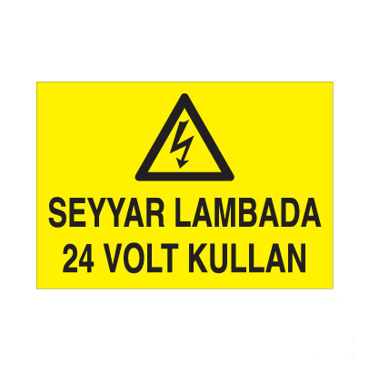Seyyar Lambada 24 V Kullan Uyarı Levhası