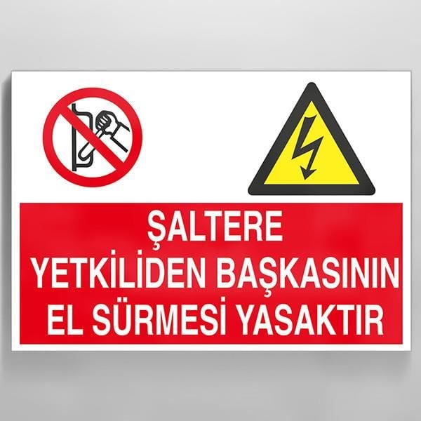 Şaltere Yetkiliden Başka El Sürmesi Yasaktır Uyarı Levhası