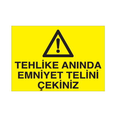Tehlike Anında Emniyet Uyarı Levhası