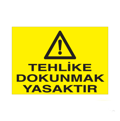 Tehlike Dokunmak Yasaktır Uyarı Levhası