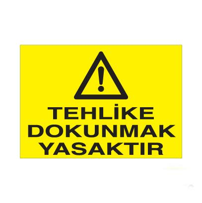 Tehlike Dokunmak Yasaktır Uyarı Levhası
