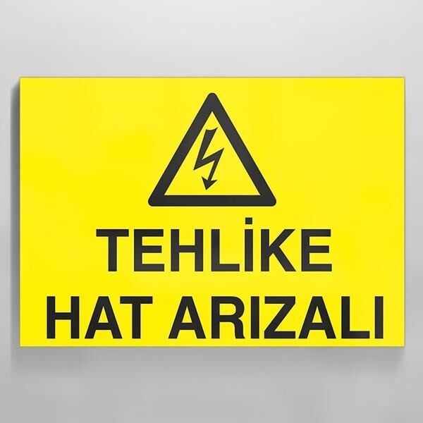 Tehlikeli Hat Arızalı Uyarı Levhası