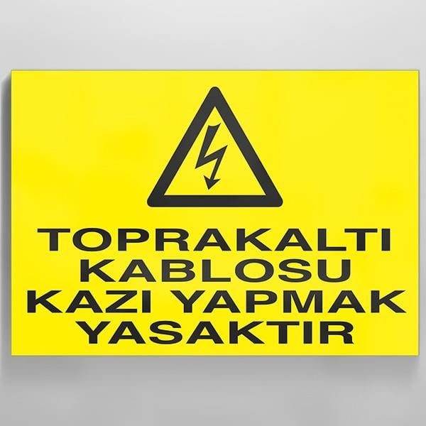 Toprakaltı Kablosu Kazı Yapmak Yasaktır Uyarı Levhası