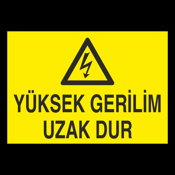 Yüksek Gerilim Uzak Dur Uyarı Levhası