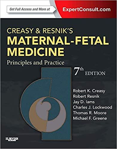 Creasy and Resnik's Maternal-Fetal Medicine: Principles and Practice (MATERNAL-FETAL MEDICINE (CREASY)) 7th Edition