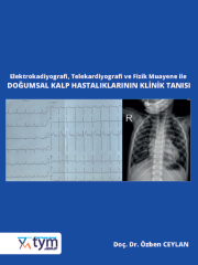 Elektrokardiyografi, Telekardiyografi ve Fizik Muayene ile Doğumsal Kalp Hastalıklarının Klinik Tanısı