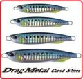 Drag Metal Cast Slim Jigler