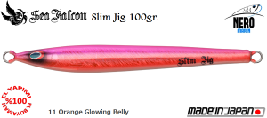 Slim Jig 100 Gr.	11	Orange Glowing Belly