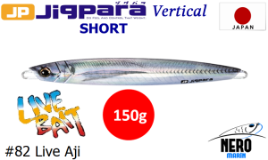 MC Jigpara Vertical Short JPV-150gr #82 Live Aji