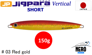 MC Jigpara Vertical Short JPV-150gr #03 Red Gold