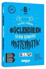 8. Sınıf Güçlendiren Matematik Soru Bankası Ankara Yayıncılık