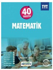 TYT 40 Seans Matematik Konu Anlatımlı Soru Bankası Okyanus Yayınları