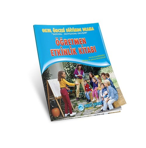 Okul Öncesi Eğitimde Drama / Öğretmen Etkinlik Kitabı