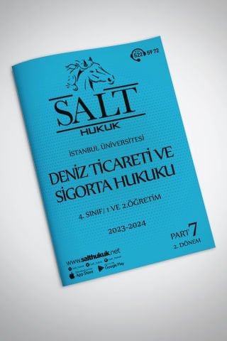 Deniz Ticareti ve Sigorta Hukuku 1. Ve 2.Öğretim 2. Dönem Part-7 (2023-2024)-İÜHF-Konu Anlatım Kitapçığı