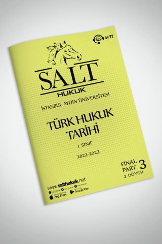Türk Hukuk Tarihi 2. Dönem Final Part-3 (2022-2023)-İAÜ-Konu Anlatım Kitapçığı
